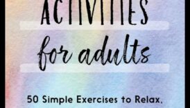 Mierīga prakse: relaksācijas paņēmienu mākslas apguve